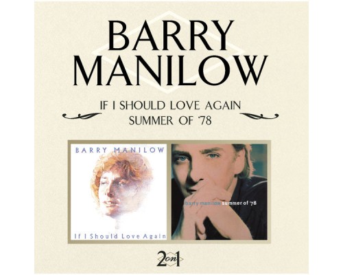 Barry Manilow - If I Should Love Again / Summer Of '78 Barry Manilow - If I Should Love Again / Summer Of '78