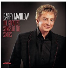 Barry Manilow - The Greatest Songs Of The Sixties