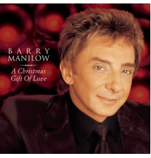 Barry Manilow - A Christmas Gift Of Love