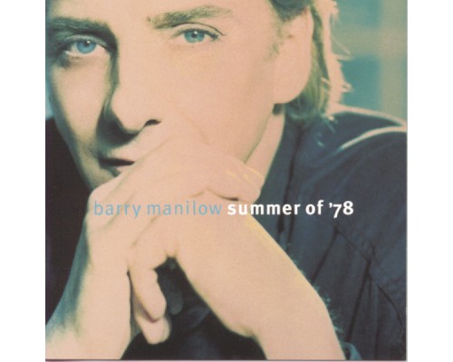 Barry Manilow - Summer Of '78