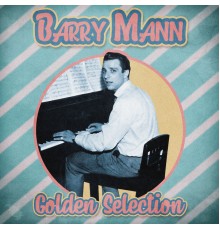 Barry Mann - Golden Selection  (Remastered)