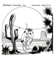 Barry Walker Jr. - Shoulda Zenith