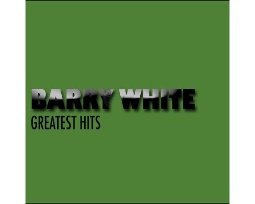 Barry White - Barry WhiteGreatest Hits