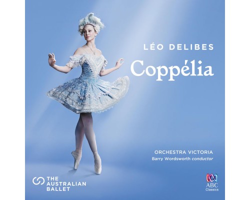 Barry Wordsworth & Orchestra Victoria - Coppélia Barry Wordsworth & Orchestra Victoria - Coppélia