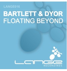 Bartlett & Dyor - Floating Beyond