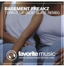 Basement Freakz - Turn It Up (Acid Slate Remix)