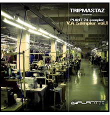 Basement Kid - Tripmastaz Presents Plant 74 Records V/A Sampler, Vol. 1 (Original Mix)