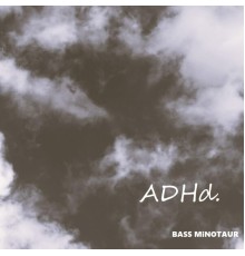 Bass Minotaur - ADHd.