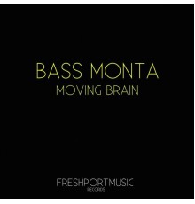 Bass Monta - Moving Brain