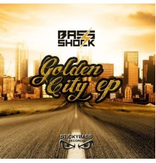 Bass Shock - Golden City EP