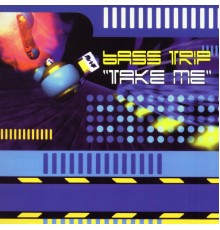 Bass Trip - Take Me