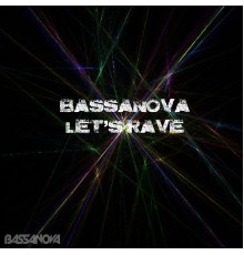 Bassanova - Let's Rave