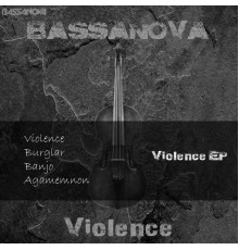 Bassanova - Violence - EP