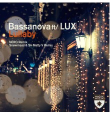 Bassanova featuring LUX - Lullaby (Remixes)