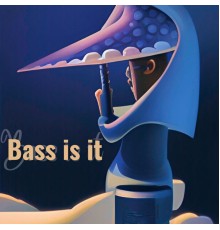 Bassist - Bass Is It