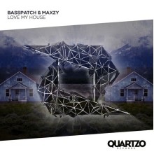 Basspatch, Maxzy - Love My House