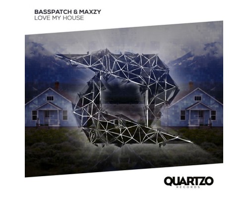 Basspatch, Maxzy - Love My House