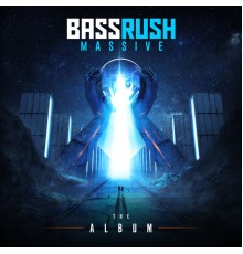 Bassrush - Bassrush Massive: The Album