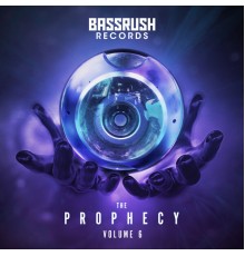 Bassrush - The Prophecy: Volume 6