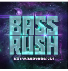 Bassrush - Best of Bassrush: 2020