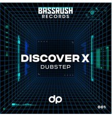 Bassrush - Discover: Dubstep 001