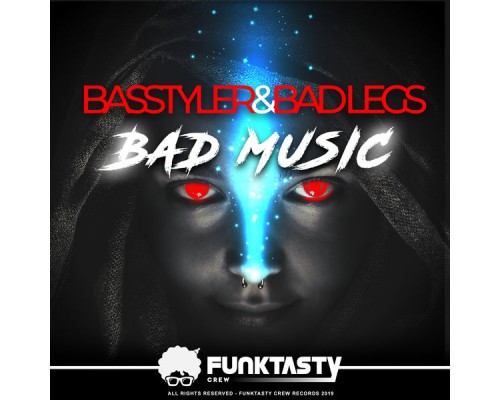 Basstyler, Bad Legs - Bad Music