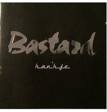 Bastard - Kan Kje