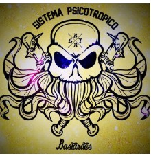 Bastardos - Sistema Psicotropico