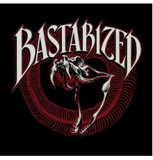 Bastarized - Bastarized