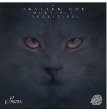 Bastian Bux - Multiple Realities EP (Original Mix)