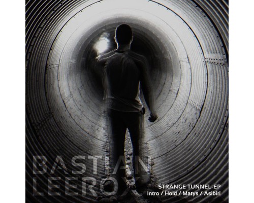 Bastian Leerox - Strange Tunnel