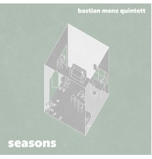 Bastian Menz Quintett - Seasons