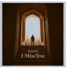 Basto - I Miss You