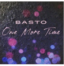 Basto - One More Time