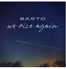 Basto - We Rise Again