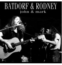 Batdorf & Rodney - John & Mark