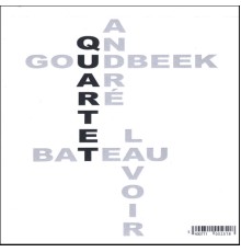 Bateau Lavoir & andré Goudbeek - Quartet
