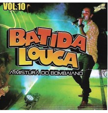 Batida Louca - Vol. 10