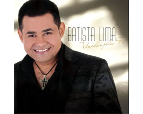 Batista Lima - Unidos Pela Fé