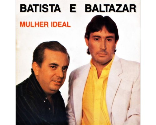 Batista e Baltazar - Mulher Ideal