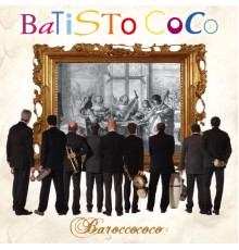 Batisto Coco - Baroccococo