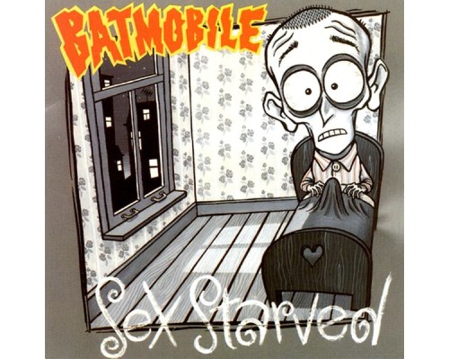 Batmobile - Sex Starved