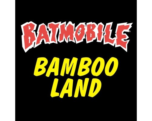 Batmobile - Bambooland