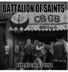 Battalion of Saints - CBGBS 1984