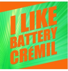 Battery Cremil - I Like