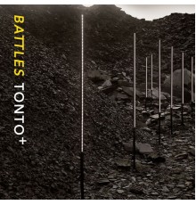 Battles - Tonto+