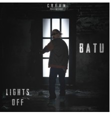 Batu - LIGHTS OFF