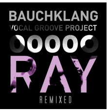 Bauchklang - Ray (Remixed)