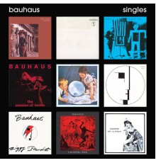 Bauhaus - Singles