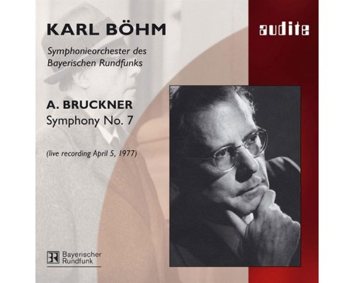Bavarian Radio Symphony Orchestra - Karl Böhm - Anton Bruckner : Symphony No. 7 (live, 1977)